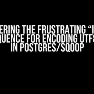 Conquering the Frustrating “invalid byte sequence for encoding UTF8” Error in Postgres/Sqoop