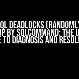 .NET SQL Deadlocks (Randomly) Not Picked Up by SqlCommand: The Ultimate Guide to Diagnosis and Resolution